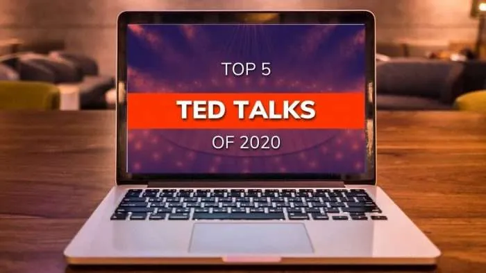 Our Top 5 TED Talks of 2020
