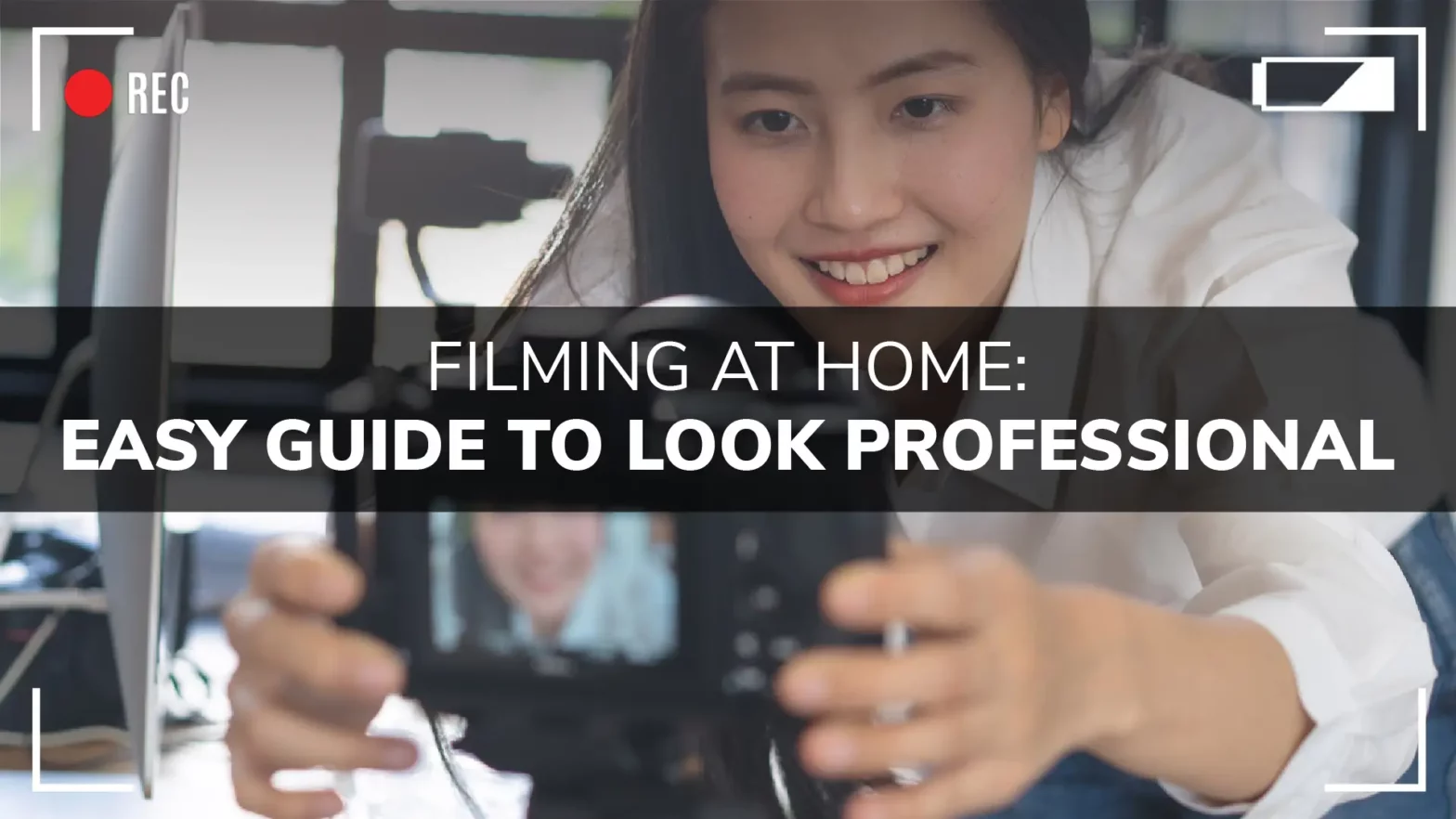 Filming At Home Easy Guide To Look Professional